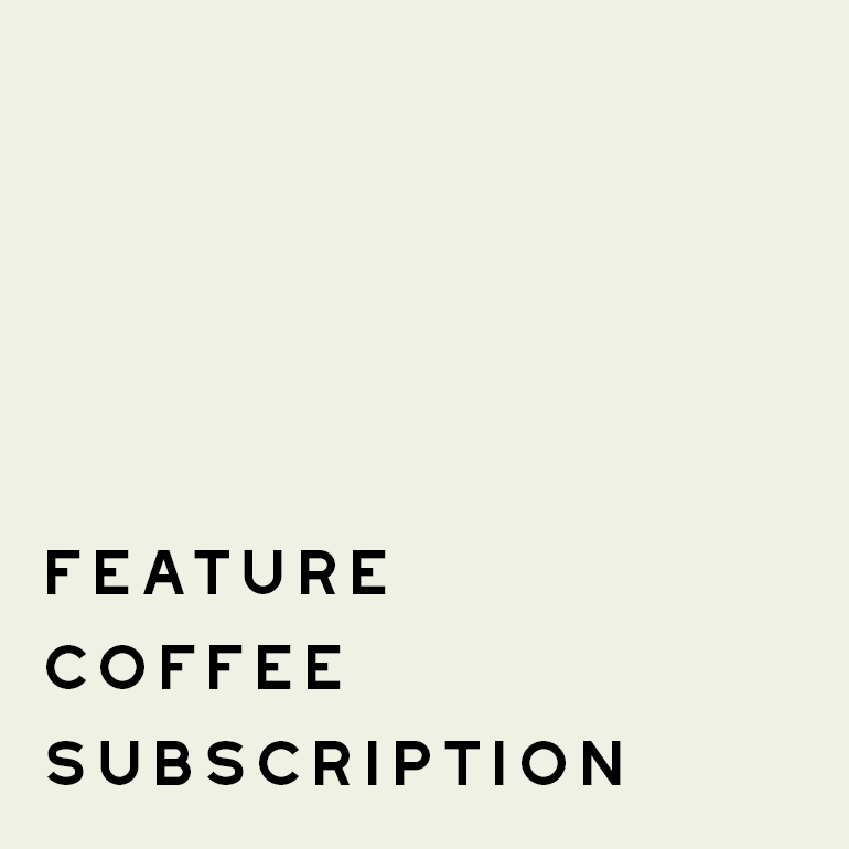 Feature Coffee Subscription